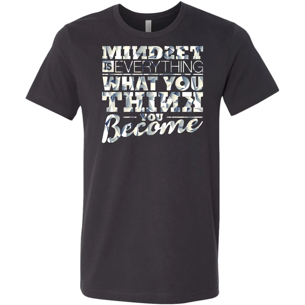 Mindset Is Everything What You Think You Become | Men's