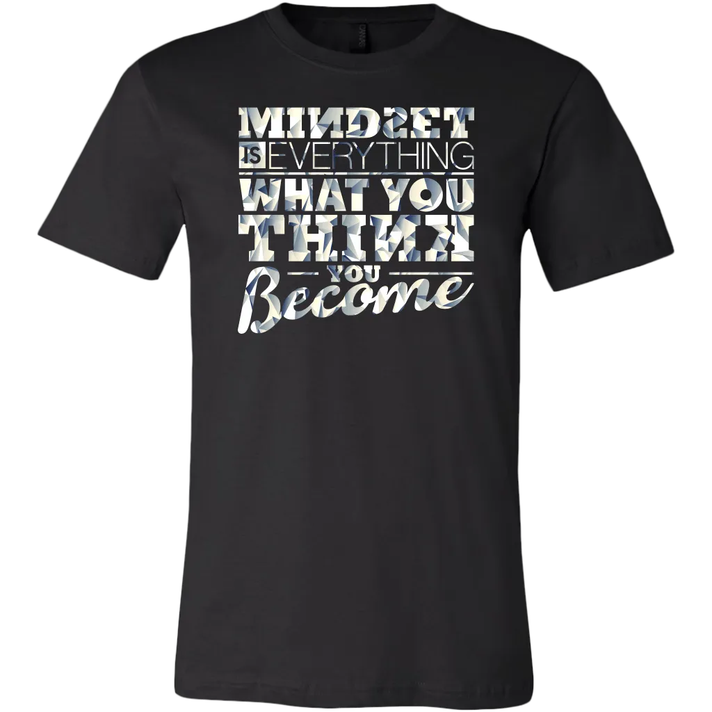 Mindset Is Everything What You Think You Become | Men's