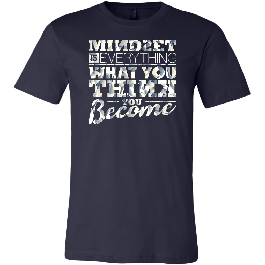 Mindset Is Everything What You Think You Become | Men's